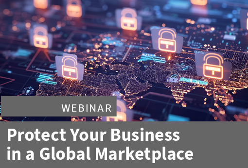 Protecting your business in a global marketplace