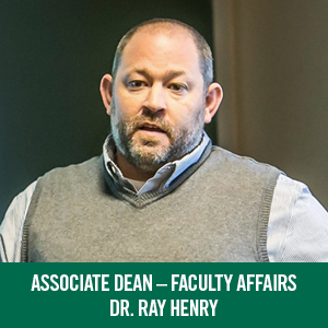 Dr. Ray Henry, Associate Dean - Faculty Affairs
