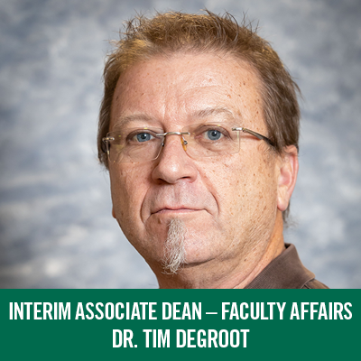 Dr. Tim DeGroot - Interim Associate Dean - Academic Affairs