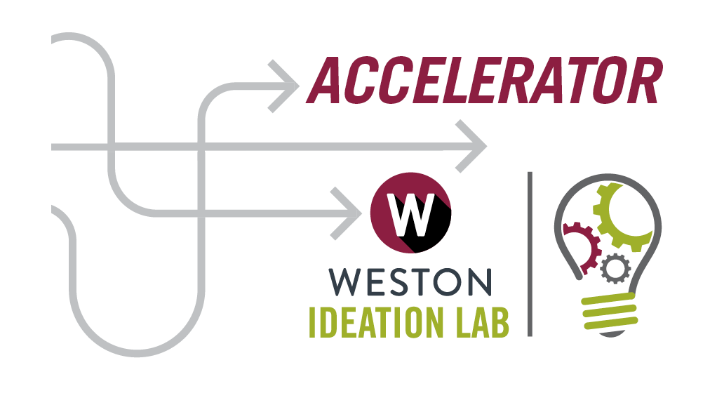 Weston Ideation Lab Accelerator