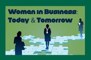 Women in Business: Today & Tomorrow Lecture Series